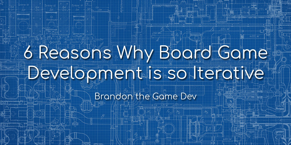 6 Reason Board Game Development is So Iterative